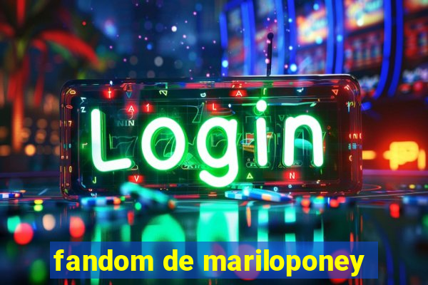 fandom de mariloponey